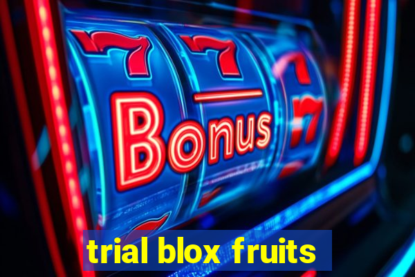 trial blox fruits